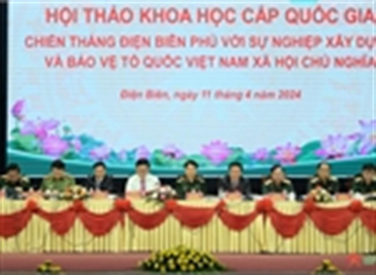 Hội thảo khoa học cấp quốc gia “Chiến thắng Điện Biên Phủ với sự nghiệp xây dựng và bảo vệ Tổ quốc Việt Nam xã hội chủ nghĩa” 