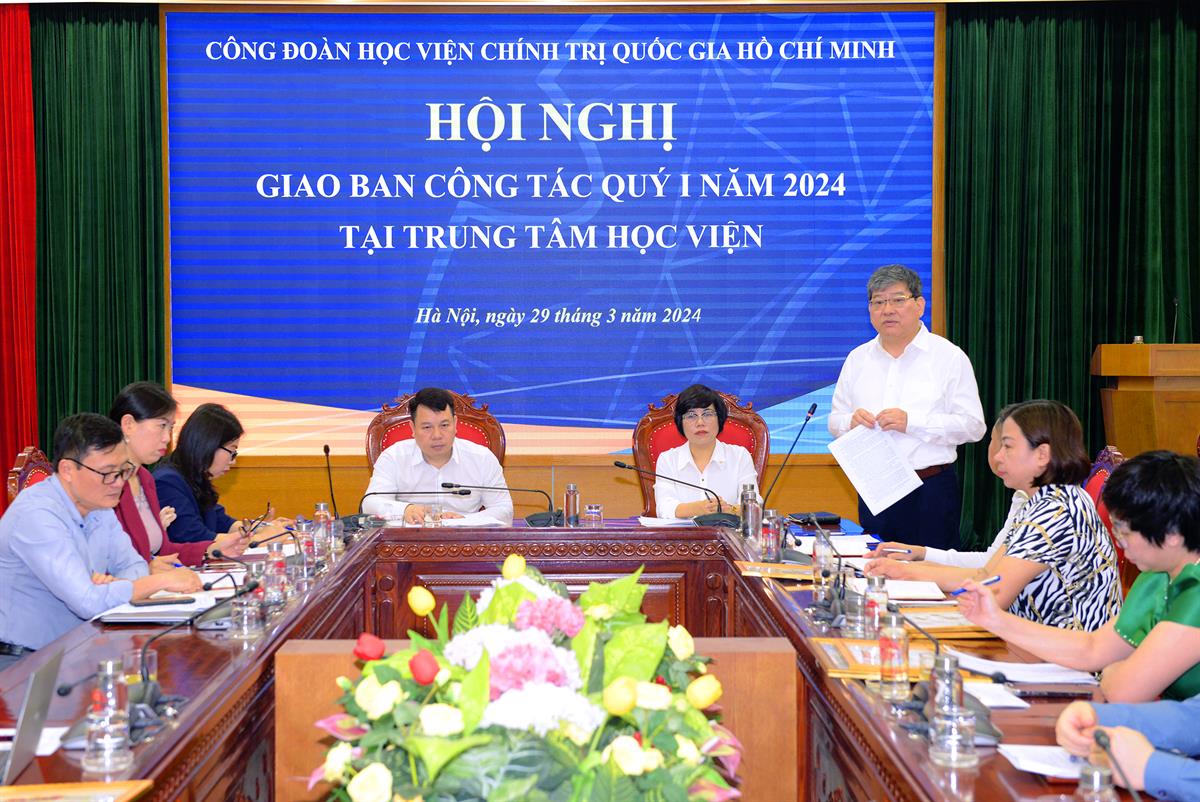 Công đoàn Học viện Chính trị quốc gia Hồ Chí Minh tổ chức Hội nghị giao ban công tác quý I năm 2024